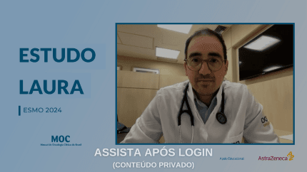 ESMO 2024: Sessão Plenária - Resultados de osimertinibe no CPCNP EGFR mutado (Estudo LAURA)