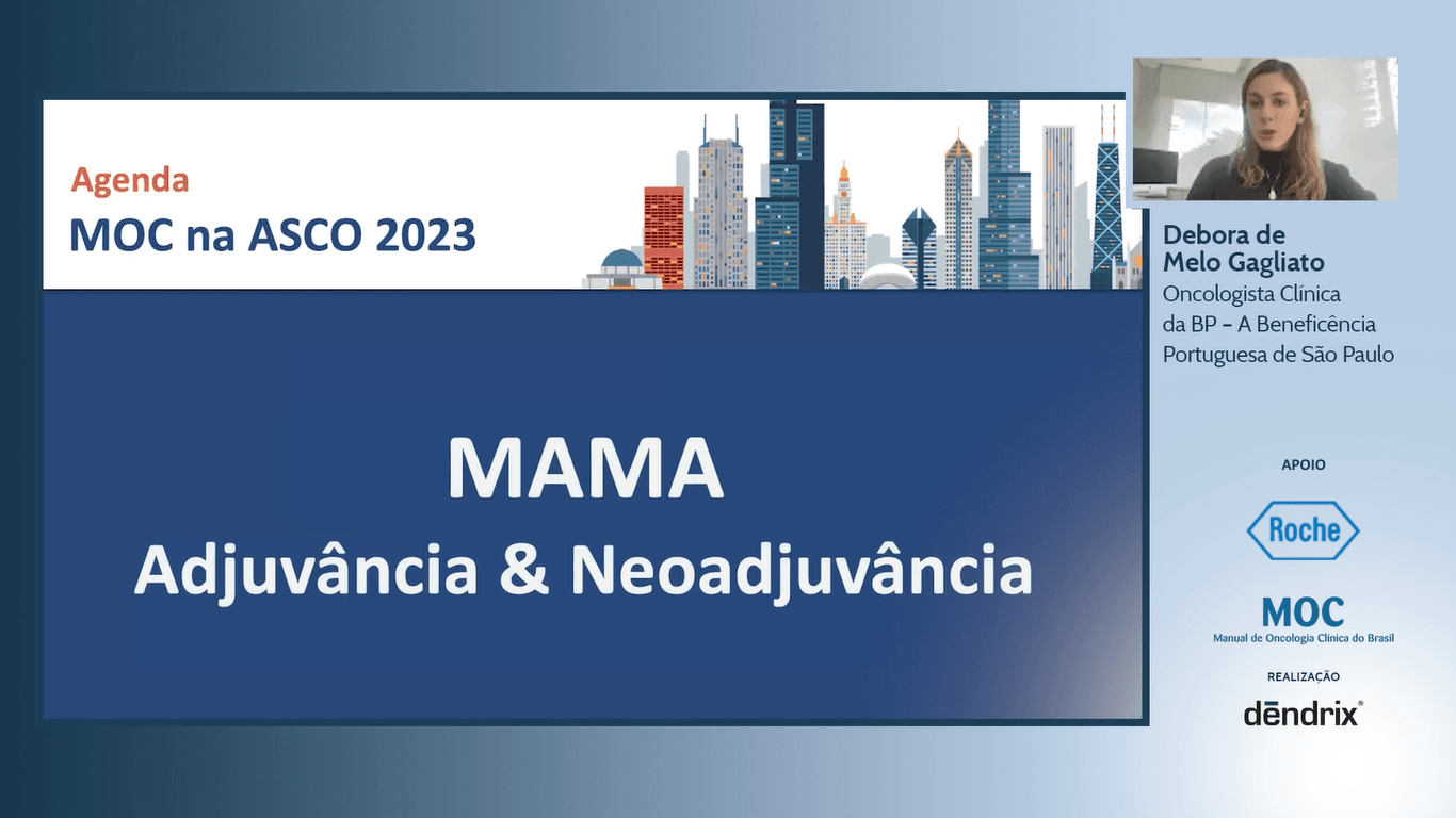 Agenda Pré-ASCO 2023: CÂNCER DE MAMA – Adjuvância e Neoadjuvância | Dra. Debora Gagliato
