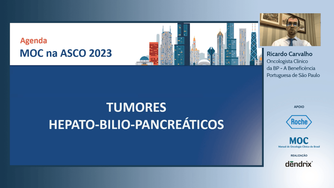 Agenda Pré-ASCO 2023: CÂNCER GI – Tumores hepato-bilio-pancreáticos | Dr. Ricardo Carvalho