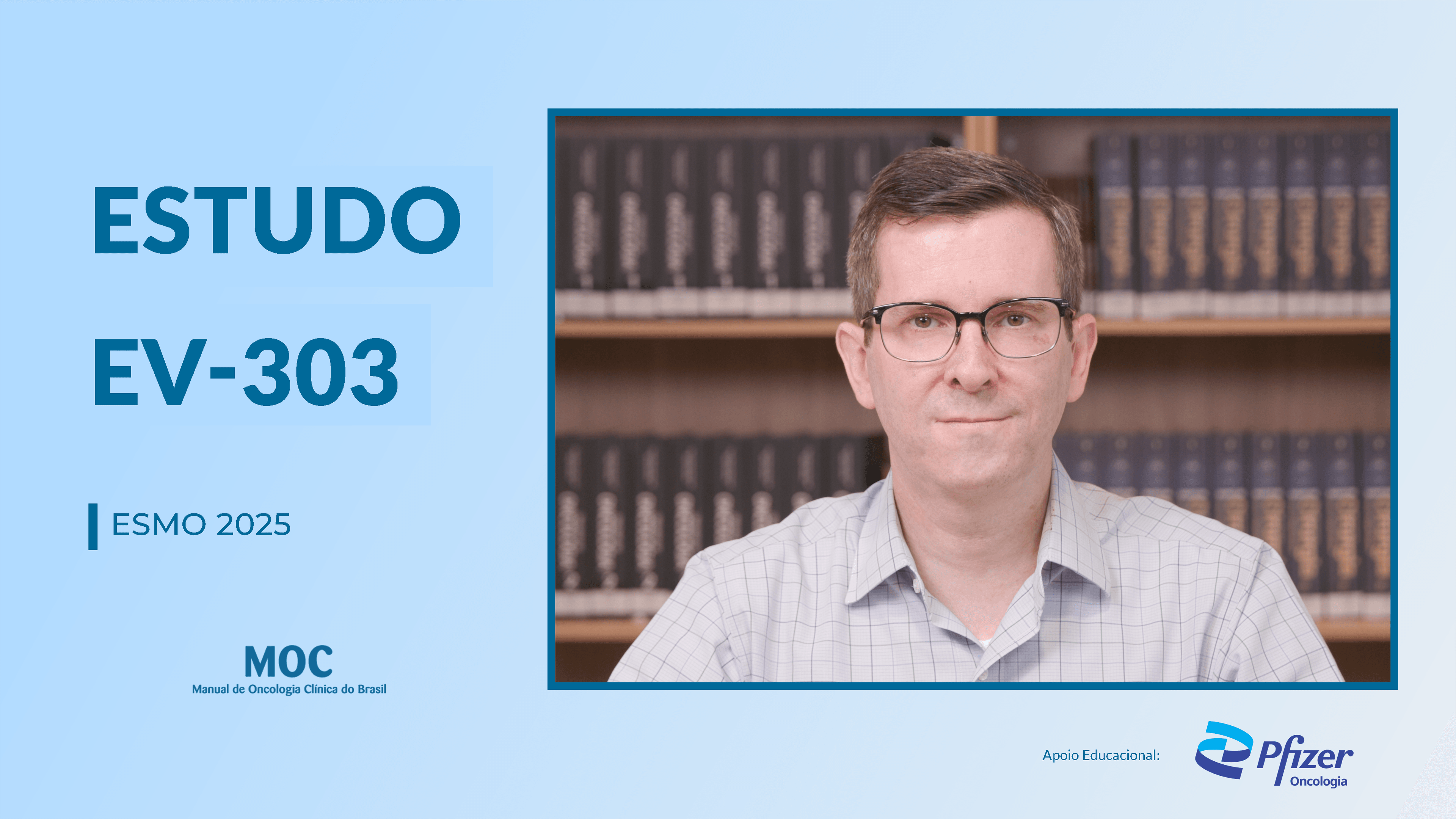ESMO 2025: Câncer Bexiga - Estudo EV-303 | Dr. Fábio Schütz